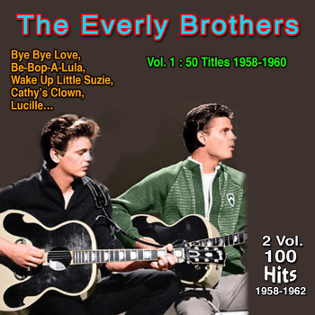 The Everly Brothers - The Everly Brothers - By-Bye Love (2 Vol. : 100 Hits 1958-1962 - Vol. 1 : 50 Successes 1958-1960)