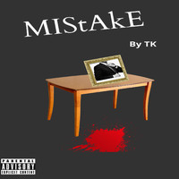TK - Mistake (Explicit)