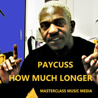 Paycuss - How Much Longer