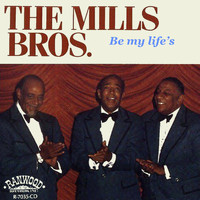 The Mills Brothers - Be My Life's Companion