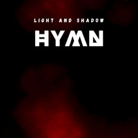 Light and Shadow - Hymn