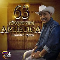 Lisandro Meza - 63 Años de Vida Artística