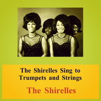 The Shirelles - The Shirelles Sing to Trumpets and Strings