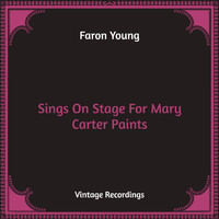 Faron Young - Sings On Stage For Mary Carter Paints (Hq Remastered)