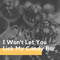 Tim Dinkins - I Won't Let You Lick My Candy Bar