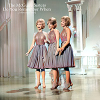 The McGuire Sisters - Do You Remember When (Remastered 2021)