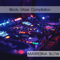 Marresina Blow - Blody Glass Compilation