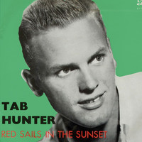 Tab Hunter - Red Sails In The Sunset