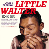Little Walter - Just a Feeling: Chess Sides 1952-1962