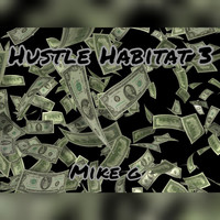 Mike G - Hustle Habitat 3
