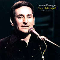 Lonnie Donegan - Sing Hallelujah! (Remastered 2021)