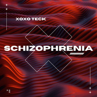 XoXo Teck - Schizophrenia