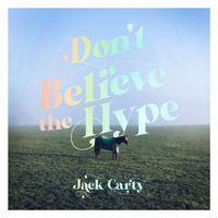 Jack Carty - Don't Believe The Hype