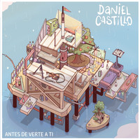 Daniel Castillo - Antes de Verte a Ti