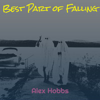 Alex Hobbs - Best Part of Falling