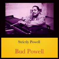 Bud Powell - Strictly Powell