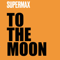 Supermax - To the Moon