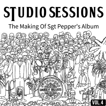 The Beatles - Studio Sessions (The Making Of Sgt Pepper's Album (Vol. 4))
