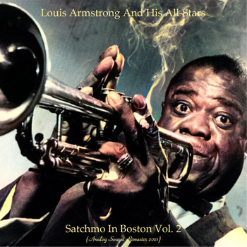 Louis Armstrong And His All-Stars - Satchmo In Boston Vol. 2 (Analog Source Remaster 2021)