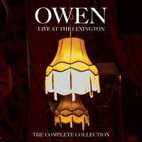 Owen - Live at The Lexington - The Complete Collection (Explicit)