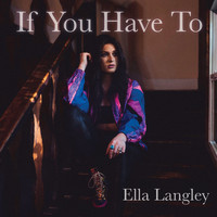 Ella Langley - If You Have To