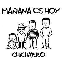 Chicharro - Mañana ya es hoy