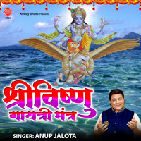 Anup Jalota - Shri Vishnu Gayatri Mantra