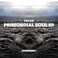 Focus FL - Primordial Soul EP