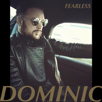 Dominic - Fearless