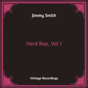 Jimmy Smith - Hard Bop, Vol. 1 (Hq Remastered)