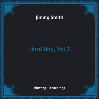 Jimmy Smith - Hard Bop, Vol. 2 (Hq Remastered)