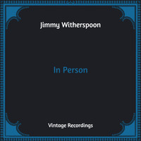 Jimmy Witherspoon - In Person (Hq Remastered)