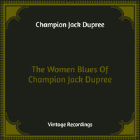 Champion Jack Dupree - The Women Blues Of Champion Jack Dupree (Hq Remastered)