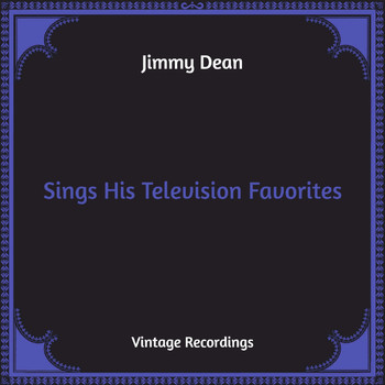 Jimmy Dean - Sings His Television Favorites (Hq Remastered)