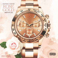 Daniel Payne and Akeem Ali - Rose Gold (Explicit)