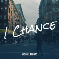 Michael Thomas - 1 Chance
