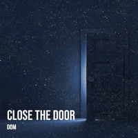 Dom - Close the Door (Explicit)