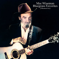 Mac Wiseman - Bluegrass Favorites (Remastered 2021)