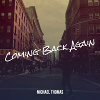 Michael Thomas - Coming Back Again