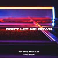 Ron David - Don't Let Me Down