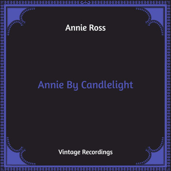 Annie Ross - Annie By Candlelight (Hq Remastered)