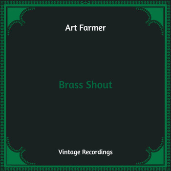 Art Farmer - Brass Shout (Hq Remastered)