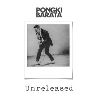 Pongki Barata - Unreleased