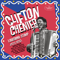 Clifton Chenier - Louisiana Stomp: 1954-1960 Recordings