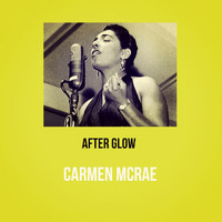 Carmen McRae - After Glow