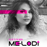Melodi - Fly Me To The Moon