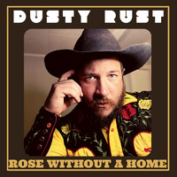 Dusty Rust - Rose Without a Home