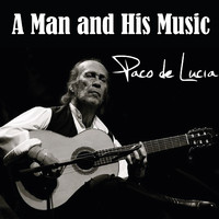 Paco De Lucia - A man and his music (Paco de Lucia)
