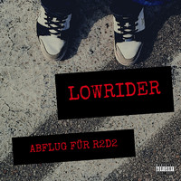 Lowrider - Abflug Für R2d2 (Explicit)
