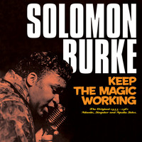 Solomon Burke - Keep the Magic Working